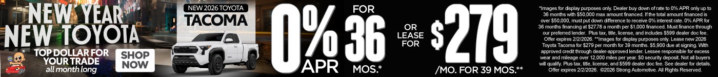 NEW 2026 TACOMA "0% APR / 36 MONTHS* OR LEASE FOR $279 / 39 MO** "